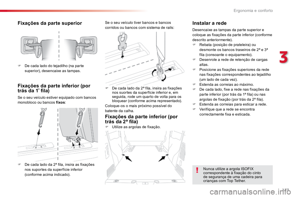 TOYOTA PROACE VERSO 2018 Manual de utilização (in Portuguese) 117
ProaceVerso_pt_Chap03_ergonomie-et-confort_ed01-2016
Fixações da parte superior
Fixações da parte inferior (por
trás da 1
ª fila)
Se o seu veículo estiver equipado com bancos
monobloco ou TOYOTA PROACE VERSO 2018 Manual de utilização (in Portuguese) 117
ProaceVerso_pt_Chap03_ergonomie-et-confort_ed01-2016
Fixações da parte superior
Fixações da parte inferior (por
trás da 1
ª fila)
Se o seu veículo estiver equipado com bancos
monobloco ou