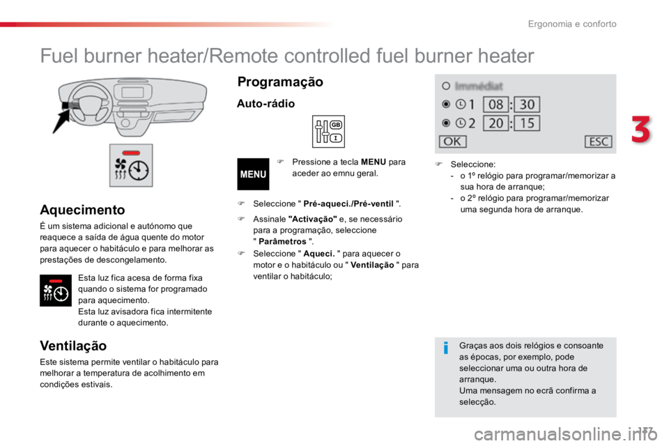 TOYOTA PROACE VERSO 2018 Manual de utilização (in Portuguese) 137
ProaceVerso_pt_Chap03_ergonomie-et-confort_ed01-2016
Aquecimento
É um sistema adicional e autónomo que
reaquece a saída de água quente do motor
para aquecer o habitáculo e para melhorar as TOYOTA PROACE VERSO 2018 Manual de utilização (in Portuguese) 137
ProaceVerso_pt_Chap03_ergonomie-et-confort_ed01-2016
Aquecimento
É um sistema adicional e autónomo que
reaquece a saída de água quente do motor
para aquecer o habitáculo e para melhorar as