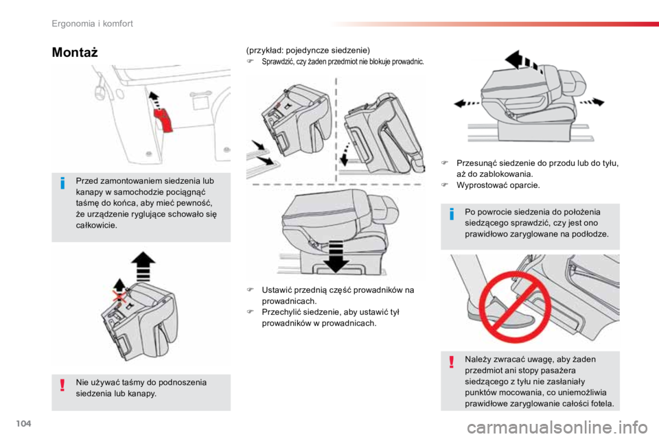 TOYOTA PROACE VERSO 2018  Instrukcja obsługi (in Polish) 104
ProaceVerso_pl_Chap03_ergonomie-et-confort_ed01-2016
F Ustawić przednią część prowadników na 
prowadnicach.
F  Przechylić siedzenie, aby ustawić tył 
prowadników w  prowadnicach. F 
Prze