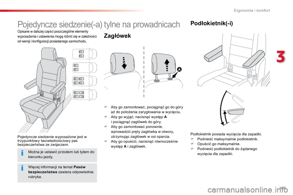 TOYOTA PROACE VERSO 2018  Instrukcja obsługi (in Polish) 105
ProaceVerso_pl_Chap03_ergonomie-et-confort_ed01-2016
Pojedyncze siedzenie(-a) tylne na prowadnicach
Opisane w dalszej części poszczególne elementy 
wyposażenia i ustawienia mogą różnić si