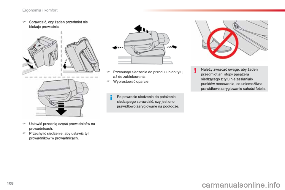 TOYOTA PROACE VERSO 2018  Instrukcja obsługi (in Polish) 108
ProaceVerso_pl_Chap03_ergonomie-et-confort_ed01-2016
Należy zwracać uwagę, aby żaden 
przedmiot ani stopy pasażera 
siedzącego z tyłu nie zasłaniały 
punktów mocowania, co uniemożliwia 