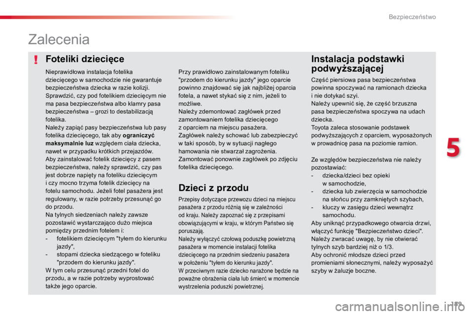 TOYOTA PROACE VERSO 2018 Instrukcja obsługi (in Polish) 189
ProaceVerso_pl_Chap05_securite_ed01-2016
Foteliki dziecięceInstalacja podstawki
podwyższającej
Zalecenia
Przepisy dotyczące przewozu dzieci na miejscu
pasażera z przodu różnią się w zal TOYOTA PROACE VERSO 2018 Instrukcja obsługi (in Polish) 189
ProaceVerso_pl_Chap05_securite_ed01-2016
Foteliki dziecięceInstalacja podstawki
podwyższającej
Zalecenia
Przepisy dotyczące przewozu dzieci na miejscu
pasażera z przodu różnią się w zal