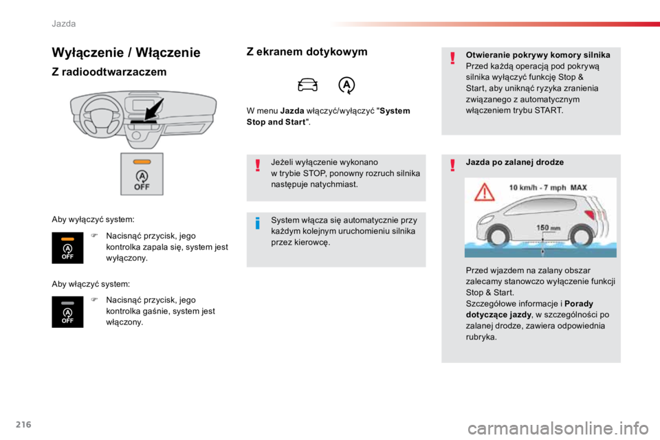 TOYOTA PROACE VERSO 2018  Instrukcja obsługi (in Polish) 216
ProaceVerso_pl_Chap06_conduite_ed01-2016
Wyłączenie / Włączenie
Z radioodtwarzaczem
F Nacisnąć przycisk, jego 
kontrolka zapala się, system jest 
wyłączony.
F  Nacisnąć przycisk, jego 

