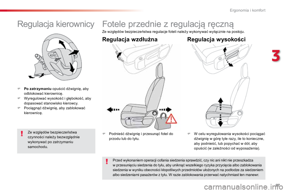 TOYOTA PROACE VERSO 2018 Instrukcja obsługi (in Polish) 87
ProaceVerso_pl_Chap03_ergonomie-et-confort_ed01-2016
Regulacja kierownicy
F Po zatrzymaniu opuścić dźwignię, aby
odblokować kierownicę.
F Wyregulować wysokość i głębokość, aby
dopa TOYOTA PROACE VERSO 2018 Instrukcja obsługi (in Polish) 87
ProaceVerso_pl_Chap03_ergonomie-et-confort_ed01-2016
Regulacja kierownicy
F Po zatrzymaniu opuścić dźwignię, aby
odblokować kierownicę.
F Wyregulować wysokość i głębokość, aby
dopa