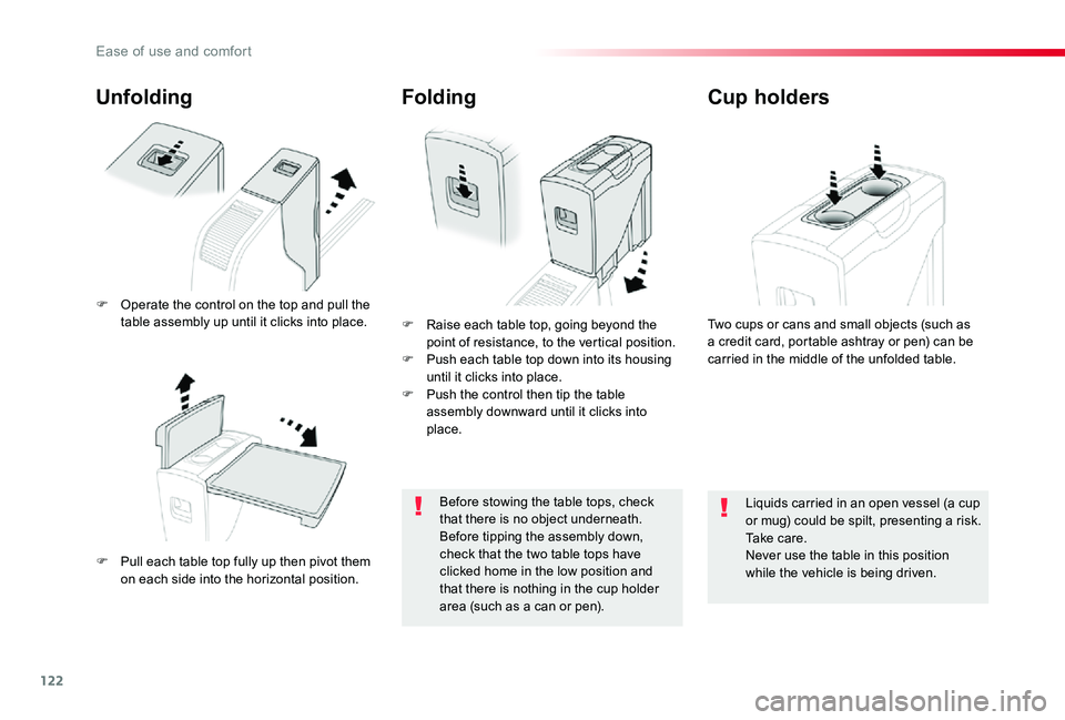 TOYOTA PROACE VERSO 2019  Owners Manual 122
Unfolding
F Pull each table top fully up then pivot them on each side into the horizontal position.
F Raise each table top, going beyond the point of resistance, to the vertical position.F Push ea