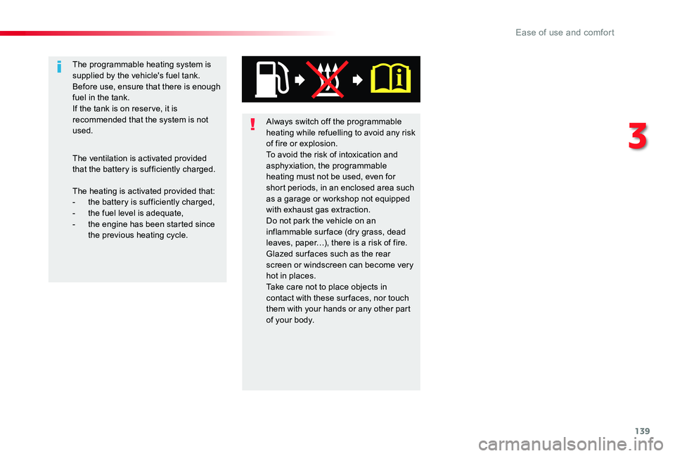TOYOTA PROACE VERSO 2019 Owners Manual 139
Always switch off the programmable heating while refuelling to avoid any risk of fire or explosion.To avoid the risk of intoxication and asphyxiation, the programmable heating must not be used, ev TOYOTA PROACE VERSO 2019 Owners Manual 139
Always switch off the programmable heating while refuelling to avoid any risk of fire or explosion.To avoid the risk of intoxication and asphyxiation, the programmable heating must not be used, ev