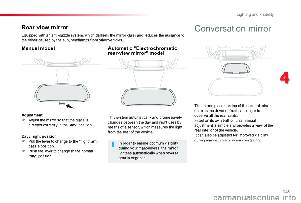 TOYOTA PROACE VERSO 2019  Owners Manual 143
Rear view mirror
Equipped with an anti-dazzle system, which darkens the mirror glass and reduces the nuisance to the driver caused by the sun, headlamps from other vehicles...
Manual model
Adjustm