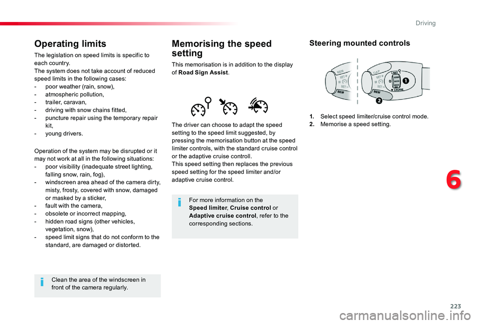 TOYOTA PROACE VERSO 2019  Owners Manual 223
Memorising the speed 
setting
This memorisation is in addition to the display of Road Sign Assist.
The driver can choose to adapt the speed setting to the speed limit suggested, by pressing the me