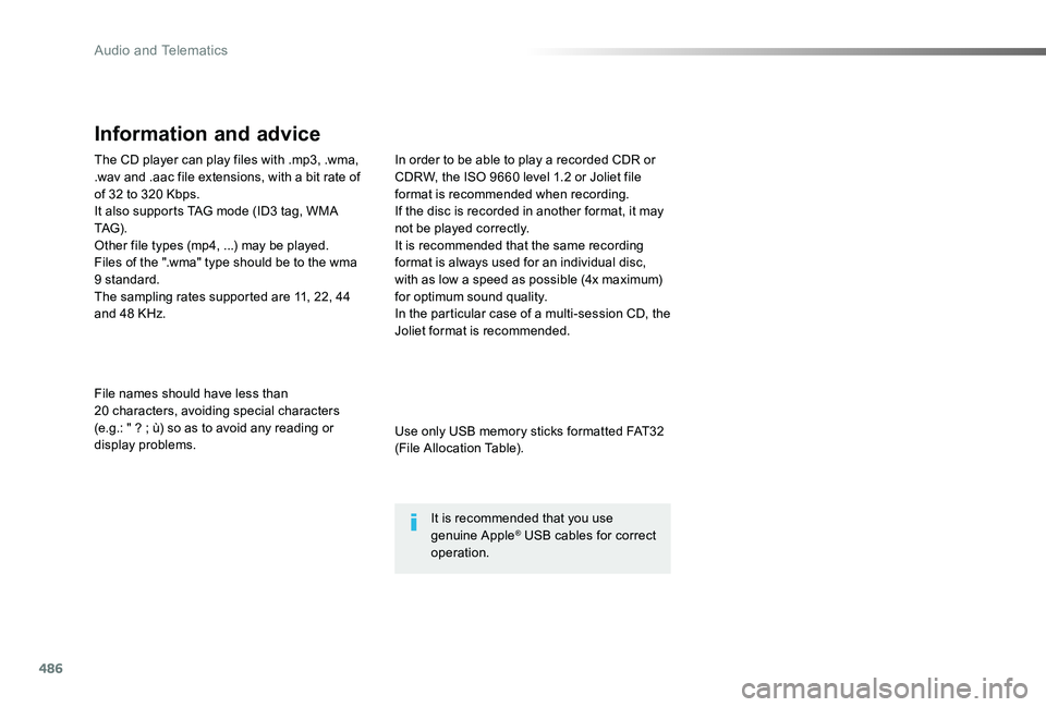 TOYOTA PROACE VERSO 2019  Owners Manual 486
The CD player can play files with .mp3, .wma, .wav and .aac file extensions, with a bit rate of of 32 to 320 Kbps.It also supports TAG mode (ID3 tag, WMA TAG) .Other file types (mp4, ...) may be p