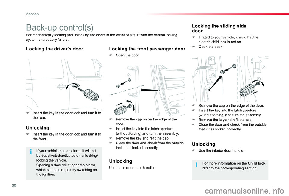 TOYOTA PROACE VERSO 2019  Owners Manual 50
Back-up control(s)
Locking the driver's doorLocking the front passenger door
F Open the door.
For mechanically locking and unlocking the doors in the event of a fault with the central locking s