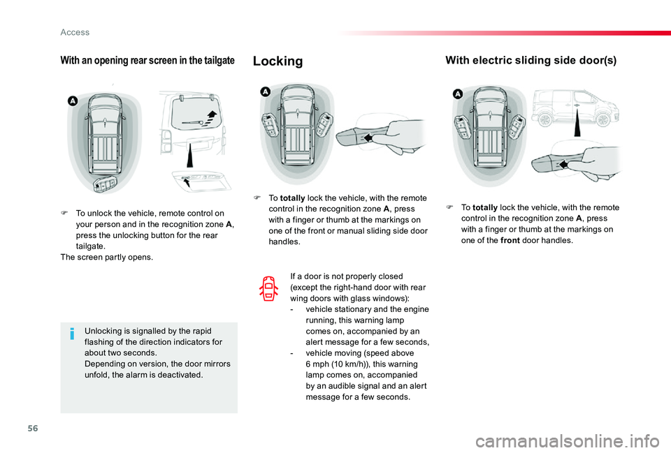 TOYOTA PROACE VERSO 2019  Owners Manual 56
With an opening rear screen in the tailgate
F To unlock the vehicle, remote control on your person and in the recognition zone A, press the unlocking button for the rear tailgate.The screen partly 