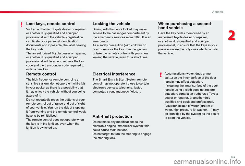 TOYOTA PROACE VERSO 2019  Owners Manual 63
Lost keys, remote control
Visit an authorized Toyota dealer or repairer, or another duly qualified and equipped professional with the vehicle's registration certificate, your personal identific