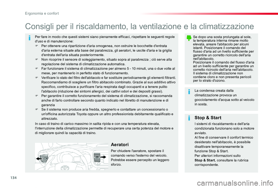 TOYOTA PROACE VERSO 2019 Manuale duso (in Italian) 134
Proace_Verso_IT_Chap03_ergonomie-et-confort_ed01-2019
Per fare in modo che questi sistemi siano pienamente efficaci, rispettare le seguenti regole d'uso e di manutenzione:F Per ottenere una ri TOYOTA PROACE VERSO 2019 Manuale duso (in Italian) 134
Proace_Verso_IT_Chap03_ergonomie-et-confort_ed01-2019
Per fare in modo che questi sistemi siano pienamente efficaci, rispettare le seguenti regole d'uso e di manutenzione:F Per ottenere una ri