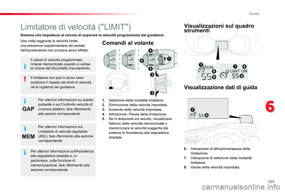 TOYOTA PROACE VERSO 2019 Manuale duso (in Italian) 225
GAP
MEM
Proace_Verso_IT_Chap06_conduite_ed01-2019
Comandi al volante
6. Indicazione di attivazione/pausa della limitazione.7. Indicazione di selezione della modalità limitatore.8. Valore dell TOYOTA PROACE VERSO 2019 Manuale duso (in Italian) 225
GAP
MEM
Proace_Verso_IT_Chap06_conduite_ed01-2019
Comandi al volante
6. Indicazione di attivazione/pausa della limitazione.7. Indicazione di selezione della modalità limitatore.8. Valore dell