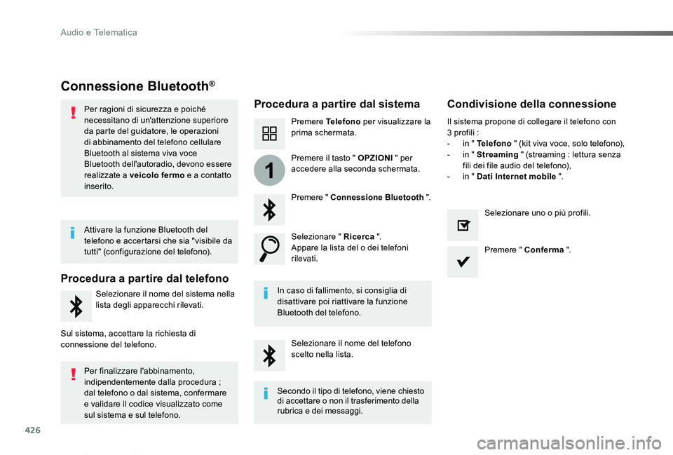 TOYOTA PROACE VERSO 2019 Manuale duso (in Italian) 426
1
Proace_Verso_IT_Chap10c_RCC-1_ed01-2019
Connessione Bluetooth®
Procedura a partire dal sistemaCondivisione della connessione
Premere Telefono per visualizzare la prima schermata.
Premere " TOYOTA PROACE VERSO 2019 Manuale duso (in Italian) 426
1
Proace_Verso_IT_Chap10c_RCC-1_ed01-2019
Connessione Bluetooth®
Procedura a partire dal sistemaCondivisione della connessione
Premere Telefono per visualizzare la prima schermata.
Premere "