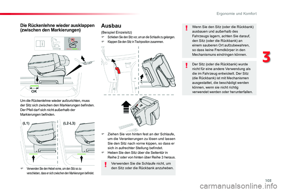 TOYOTA PROACE VERSO 2019  Betriebsanleitungen (in German) 103
Proace_Verso_de_Chap03_ergonomie-et-confort_ed01-2019
Ausbau
(Beispiel Einzelsitz)F Schieben Sie den Sitz vor, um an die Schlaufe zu gelangen.F Klappen Sie den Sitz in Tischposition zusammen.
Die 