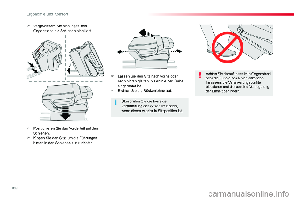 TOYOTA PROACE VERSO 2019  Betriebsanleitungen (in German) 108
Proace_Verso_de_Chap03_ergonomie-et-confort_ed01-2019
Achten Sie darauf, dass kein Gegenstand oder die Füße eines hinten sitzenden Insassens die Verankerungspunkte blockieren und die korrekte Ve