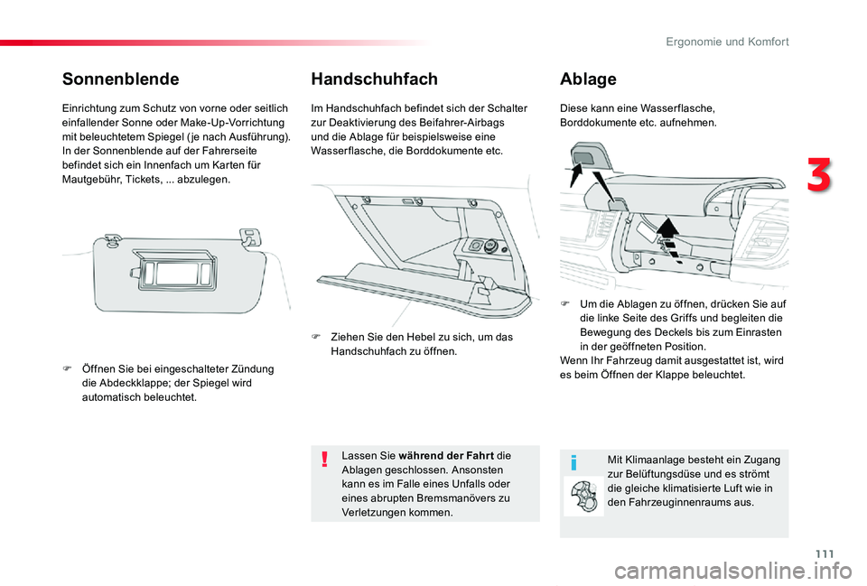TOYOTA PROACE VERSO 2019  Betriebsanleitungen (in German) 111
Proace_Verso_de_Chap03_ergonomie-et-confort_ed01-2019
HandschuhfachAblage
Diese kann eine Wasser flasche, Borddokumente etc. aufnehmen.Im Handschuhfach befindet sich der Schalter zur Deaktivierung