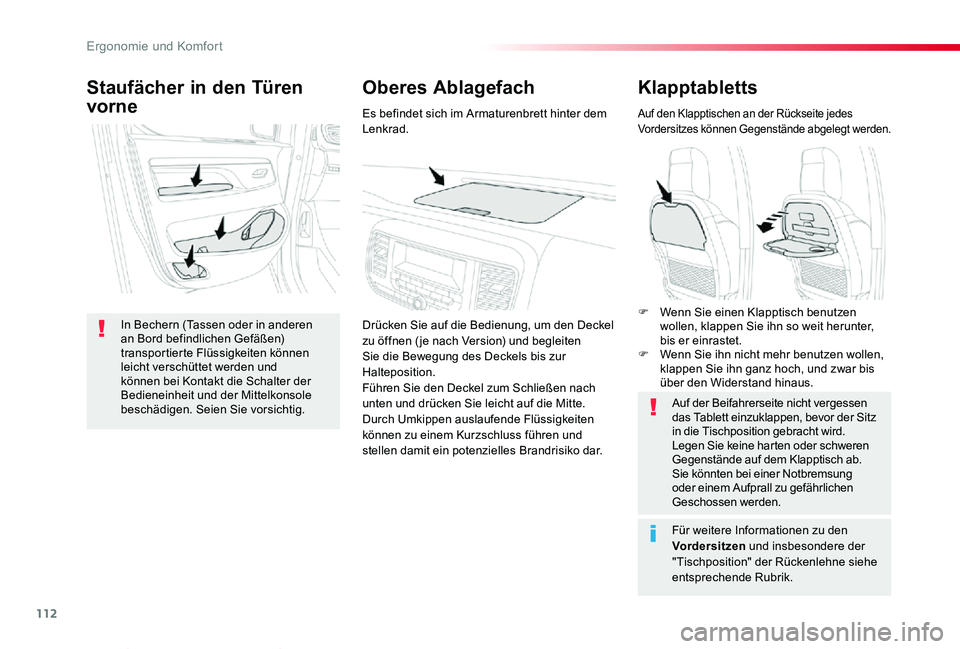 TOYOTA PROACE VERSO 2019  Betriebsanleitungen (in German) 112
Proace_Verso_de_Chap03_ergonomie-et-confort_ed01-2019
Klapptabletts
Auf den Klapptischen an der Rückseite jedes Vordersitzes können Gegenstände abgelegt werden.
Auf der Beifahrerseite nicht ver