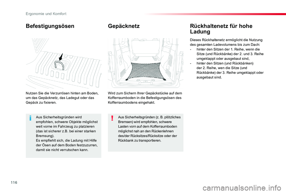 TOYOTA PROACE VERSO 2019  Betriebsanleitungen (in German) 116
Proace_Verso_de_Chap03_ergonomie-et-confort_ed01-2019
Befestigungsösen
Nutzen Sie die Verzurrösen hinten am Boden, um das Gepäcknetz, das Ladegut oder das Gepäck zu fixieren.
Rückhaltenetz f