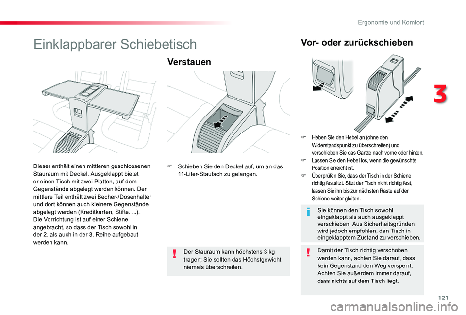 TOYOTA PROACE VERSO 2019  Betriebsanleitungen (in German) 121
Proace_Verso_de_Chap03_ergonomie-et-confort_ed01-2019
Einklappbarer Schiebetisch
Verst auen
Damit der Tisch richtig verschoben werden kann, achten Sie darauf, dass kein Gegenstand den Weg versperr
