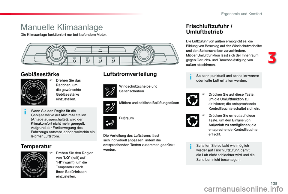 TOYOTA PROACE VERSO 2019  Betriebsanleitungen (in German) 125
Proace_Verso_de_Chap03_ergonomie-et-confort_ed01-2019
Die Klimaanlage funktioniert nur bei laufendem Motor.
Manuelle Klimaanlage
Temperatur
F Drehen Sie den Regler von "LO" (kalt) auf "
