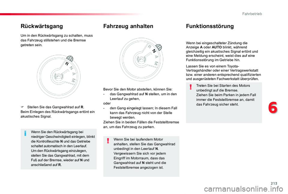TOYOTA PROACE VERSO 2019  Betriebsanleitungen (in German) 213
Proace_Verso_de_Chap06_conduite_ed01-2019
Wenn bei eingeschalteter Zündung die Anzeige A oder AUTO blinkt, während gleichzeitig ein akustisches Signal ertönt und eine Meldung erscheint, weist d