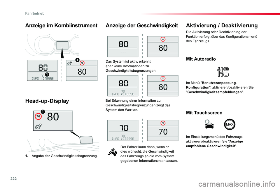 TOYOTA PROACE VERSO 2019  Betriebsanleitungen (in German) 222
Proace_Verso_de_Chap06_conduite_ed01-2019
Das System ist aktiv, erkennt aber keine Informationen zu Geschwindigkeitsbegrenzungen.
Der Fahrer kann dann, wenn er dies wünscht, die Geschwindigkeit d