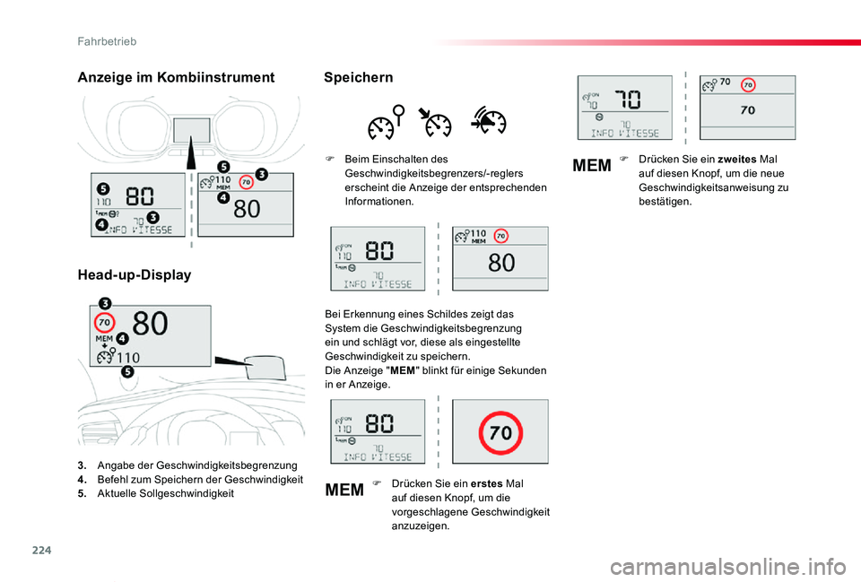 TOYOTA PROACE VERSO 2019  Betriebsanleitungen (in German) 224
MEM
MEM
Proace_Verso_de_Chap06_conduite_ed01-2019
3. Angabe der Geschwindigkeitsbegrenzung4. Befehl zum Speichern der Geschwindigkeit5.  Aktuelle Sollgeschwindigkeit
Anzeige im Kombiinstrument
Hea