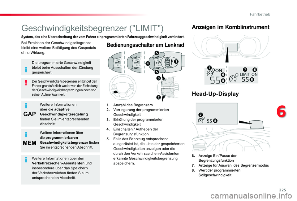 TOYOTA PROACE VERSO 2019  Betriebsanleitungen (in German) 225
GAP
MEM
Proace_Verso_de_Chap06_conduite_ed01-2019
Bedienungsschalter am LenkraÇ
6.  Anzeige Ein/Pause der Begrenzungsfunktion7.   Anzeige für Auswahl des Begrenzermodus8.  Wert der programmierte