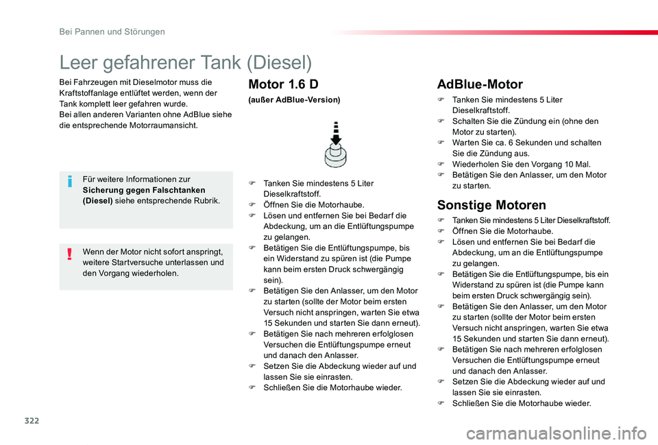 TOYOTA PROACE VERSO 2019  Betriebsanleitungen (in German) 322
Proace_Verso_de_Chap08_En-cas-de-panne_ed01-2019
Bei Fahrzeugen mit Dieselmotor muss die Kraftstoffanlage entlüftet werden, wenn der Tank komplett leer gefahren wurde.Bei allen anderen Varianten 