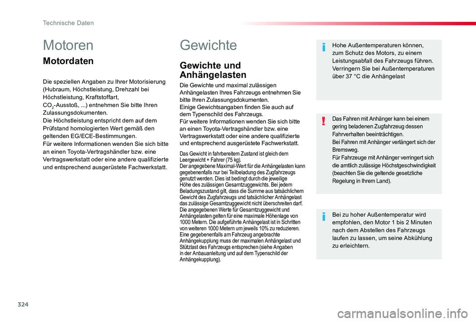 TOYOTA PROACE VERSO 2019  Betriebsanleitungen (in German) 324
Proace_Verso_de_Chap09_caracteristiques-techniques_ed01-2019
Motoren
Motordaten
Die speziellen Angaben zu Ihrer Motorisierung (Hubraum, Höchstleistung, Drehzahl bei Höchstleistung, Kraftstoffart