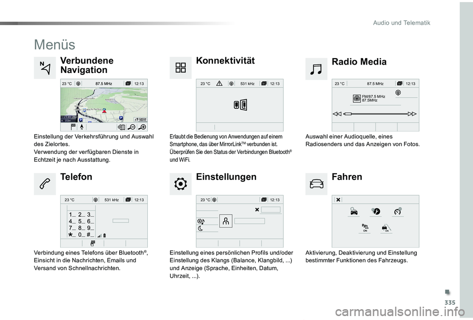 TOYOTA PROACE VERSO 2019  Betriebsanleitungen (in German) 335
12:13
23 °C
FM/87.5 MHz
87.5MH z 12:13
23 °C 87.5 MHz
12:13
23 °C531 kH z12:13
23 °C
12:13
23 °C531 kHz
Proace_Verso_de_Chap10b_NAC-1_ed01-2019
Menüs
Einstellungen
Radio MediaVerbundene 
Nav