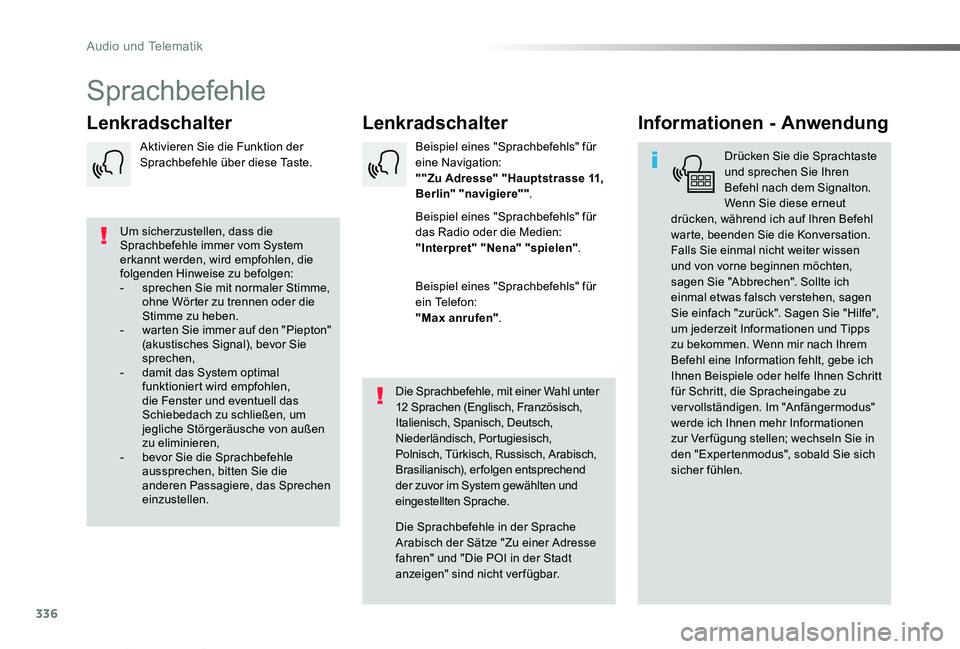 TOYOTA PROACE VERSO 2019  Betriebsanleitungen (in German) 336
Proace_Verso_de_Chap10b_NAC-1_ed01-2019
Sprachbefehle
LenkradschalterLenkradschalterInformationen - Anwendung
Drücken Sie die Sprachtaste und sprechen Sie Ihren Befehl nach dem Signalton. Wenn Si