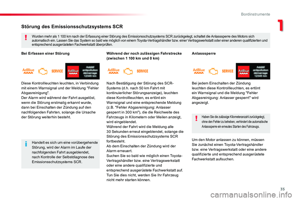 TOYOTA PROACE VERSO 2019  Betriebsanleitungen (in German) 35
Proace_Verso_de_Chap01_instruments-de-bord_ed01-2019
Anlasssperre
Bei jedem Einschalten der Zündung leuchten diese Kontrollleuchten, es ertönt ein Warnsignal und die Meldung "Fehler Abgasrein