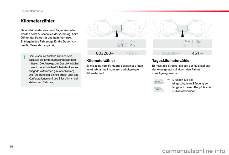 TOYOTA PROACE VERSO 2019  Betriebsanleitungen (in German) 36
Proace_Verso_de_Chap01_instruments-de-bord_ed01-2019
Kilometerzähler
Gesamtkilometerstand und Tageskilometer werden beim Ausschalten der Zündung, beim Öffnen der Fahrertür und beim Ver- bzw. En