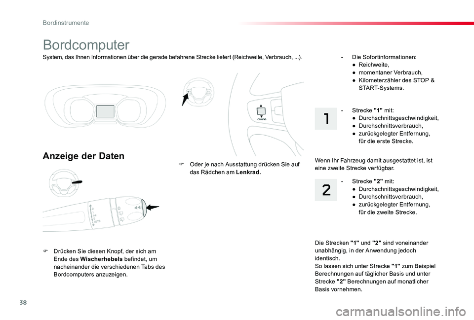 TOYOTA PROACE VERSO 2019  Betriebsanleitungen (in German) 38
Proace_Verso_de_Chap01_instruments-de-bord_ed01-2019
System, das Ihnen Informationen über die gerade befahrene Strecke liefert (Reichweite, Verbrauch, ...).
Bordcomputer
Anzeige der Daten
F Drück