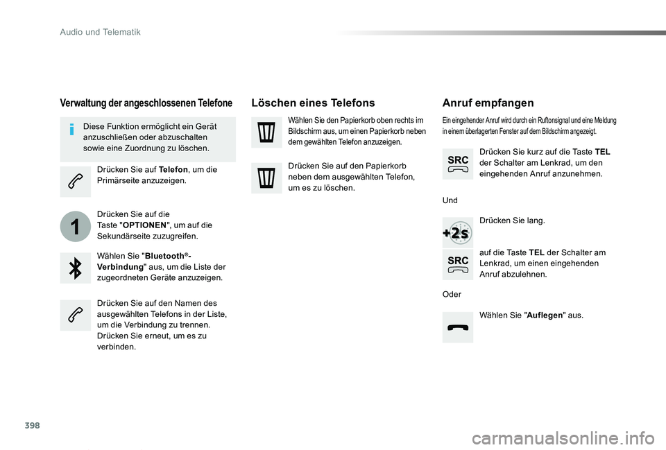 TOYOTA PROACE VERSO 2019  Betriebsanleitungen (in German) 398
1
Proace_Verso_de_Chap10b_NAC-1_ed01-2019
Anruf empfangeå
Ein eingehender Anruf wird durch ein Ruftonsignal und eine Meldung in einem überlagerten Fenster auf dem Bildschirm angezeigt.
Drücken 