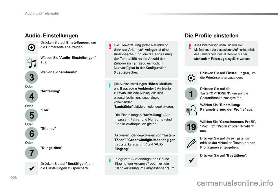 TOYOTA PROACE VERSO 2019  Betriebsanleitungen (in German) 408
3
4
5
6
7
1
19
Proace_Verso_de_Chap10b_NAC-1_ed01-2019
Drücken Sie auf Einstellungen, um die Primärseite anzuzeigen.
Die Profile einstellenAudio-Einstellungen
Drücken Sie auf Einstellungen, um 