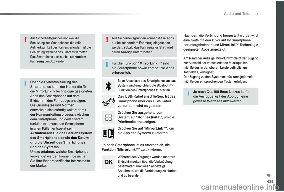 TOYOTA PROACE VERSO 2019  Betriebsanleitungen (in German) 429
Proace_Verso_de_Chap10c_RCC-1_ed01-2019
Aus Sicherheitsgründen und weil die Benutzung des Smartphones die volle Aufmerksamkeit des Fahrers er fordert, ist die Benutzung während des Fahrens verbo