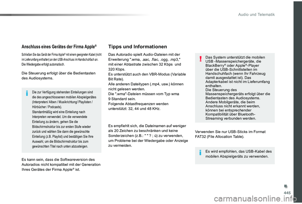 TOYOTA PROACE VERSO 2019  Betriebsanleitungen (in German) 445
Proace_Verso_de_Chap10c_RCC-1_ed01-2019
Anschluss eines Gerätes der Firma Apple®
Schließen Sie das Gerät der Firma Apple® mit einem geeigneten Kabel (nicht im Lieferumfang enthalten) an den U