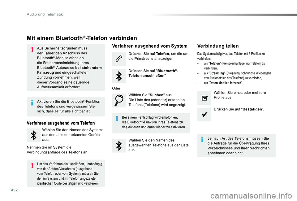 TOYOTA PROACE VERSO 2019  Betriebsanleitungen (in German) 452
Proace_Verso_de_Chap10c_RCC-1_ed01-2019
Mit einem Bluetooth®-Telefon verbinden
Aus Sicherheitsgründen muss der Fahrer den Anschluss des Bluetooth®-Mobiltelefons an die Freisprecheinrichtung Ihr