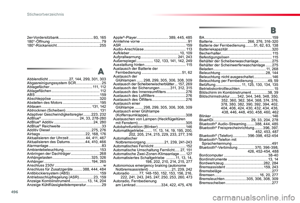 TOYOTA PROACE VERSO 2019  Betriebsanleitungen (in German) 496
Proace_Verso_de_Chap11_index-alpha_ed01-2019
Abblendlicht ....................27, 14 4, 299, 301, 303Abgasreinigungssystem SCR .........................25Ablagefächer  ...........................