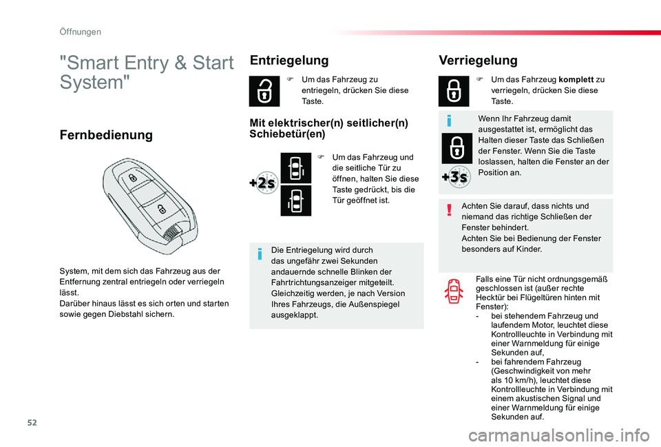 TOYOTA PROACE VERSO 2019  Betriebsanleitungen (in German) 52
Proace_Verso_de_Chap02_ouvertures_ed01-2019
"Smart Entry & Start 
System"
System, mit dem sich das Fahrzeug aus der Entfernung zentral entriegeln oder verriegeln lässt.Darüber hinaus läs