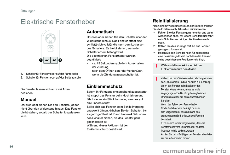 TOYOTA PROACE VERSO 2019  Betriebsanleitungen (in German) 86
Proace_Verso_de_Chap02_ouvertures_ed01-2019
1. Schalter für Fensterheber auf der Fahrerseite2. Schalter für Fensterheber auf der Beifahrerseite
Reinitialisierung
Nach einem Wiederanschließen der