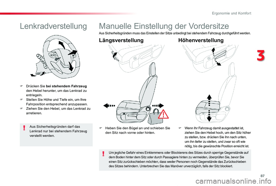 TOYOTA PROACE VERSO 2019  Betriebsanleitungen (in German) 87
Proace_Verso_de_Chap03_ergonomie-et-confort_ed01-2019
Lenkradverstellung
F Drücken Sie bei stehendem Fahrzeug den Hebel herunter, um das Lenkrad zu entriegeln.F Stellen Sie Höhe und Tiefe ein, um