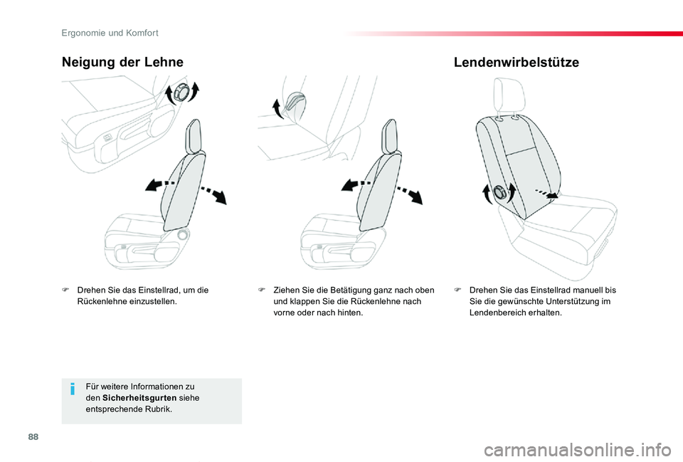 TOYOTA PROACE VERSO 2019  Betriebsanleitungen (in German) 88
Proace_Verso_de_Chap03_ergonomie-et-confort_ed01-2019
F Drehen Sie das Einstellrad, um die Rückenlehne einzustellen.
Neigung der Lehne
F Drehen Sie das Einstellrad manuell bis Sie die gewünschte 