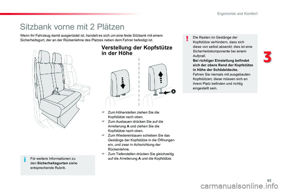 TOYOTA PROACE VERSO 2019  Betriebsanleitungen (in German) 93
Proace_Verso_de_Chap03_ergonomie-et-confort_ed01-2019
Verstellung der Kopfstütze 
in der Höhe
F Zum Höherstellen ziehen Sie die Kopfstütze nach oben.F Zum Ausbauen drücken Sie auf die Arretier