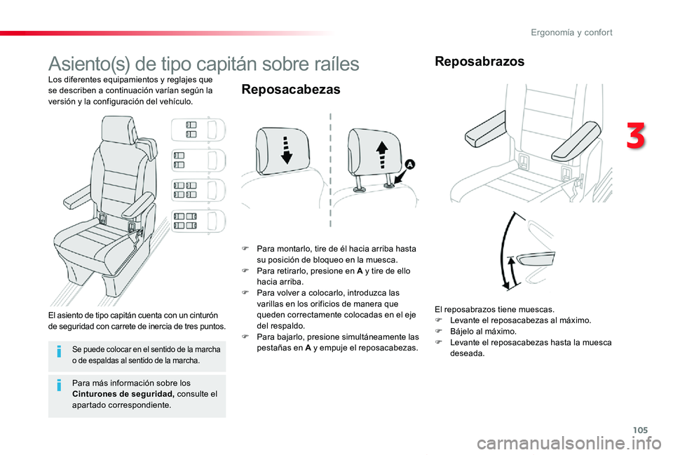 TOYOTA PROACE VERSO 2019 Manuale de Empleo (in Spanish) 105
ProaceVerso_es_Chap03_ergonomie-et-confort_ed01-2019
Asiento(s) de tipo capitán sobre raíles
Los diferentes equipamientos y reglajes que se describen a continuación varían según la versión y TOYOTA PROACE VERSO 2019 Manuale de Empleo (in Spanish) 105
ProaceVerso_es_Chap03_ergonomie-et-confort_ed01-2019
Asiento(s) de tipo capitán sobre raíles
Los diferentes equipamientos y reglajes que se describen a continuación varían según la versión y