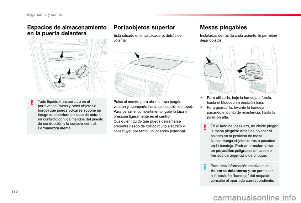 TOYOTA PROACE VERSO 2019 Manuale de Empleo (in Spanish) 112
ProaceVerso_es_Chap03_ergonomie-et-confort_ed01-2019
Mesas plegables
Instaladas detrás de cada asiento, le permiten dejar objetos.
En el lado del pasajero, no olvide plegar la mesa plegable antes TOYOTA PROACE VERSO 2019 Manuale de Empleo (in Spanish) 112
ProaceVerso_es_Chap03_ergonomie-et-confort_ed01-2019
Mesas plegables
Instaladas detrás de cada asiento, le permiten dejar objetos.
En el lado del pasajero, no olvide plegar la mesa plegable antes
